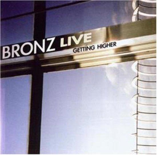 Bronz - Live Getting Higher