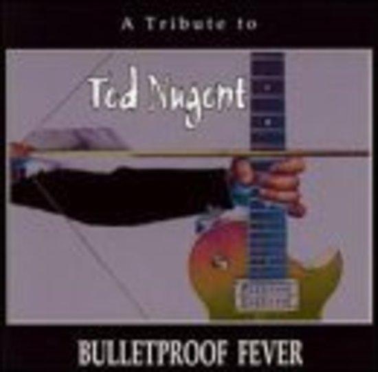 Nugent, Ted Trib - Bulletproof Fever BULLETBOYS LA GUNS WARRANT