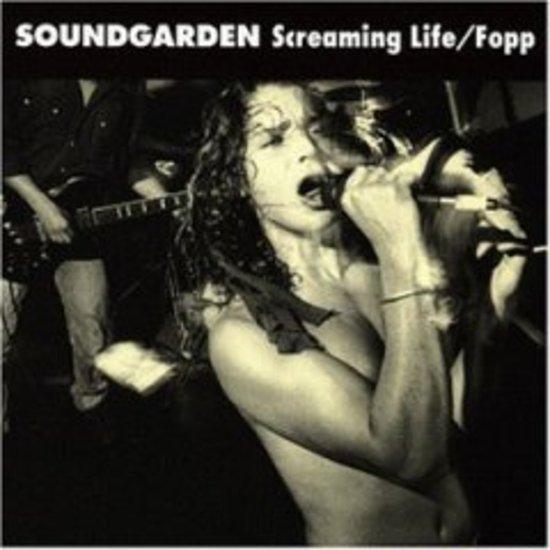 Soundgarden - Screaming Life / Fopp