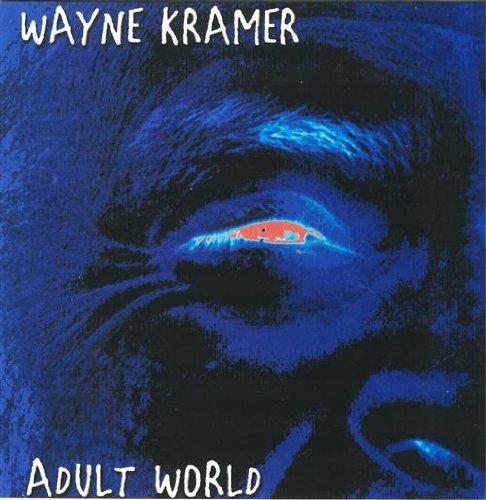 Kramer, Wayne - Adult World