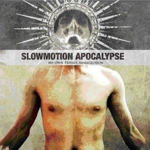 Slowmotion Apocalypse - My Own Private Armageddon SLAPSTICKS