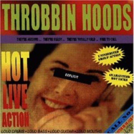 Throbbin Hoods - Hot Live Action