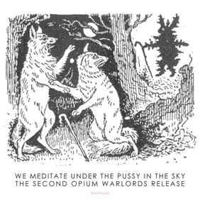 Opium Warlords - We Meditate Under the Pussy in the Sky SVART