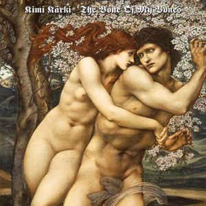 Kärki, Kimi - The Bone Of My Bones LORD VICAR REVEREND BIZZARE