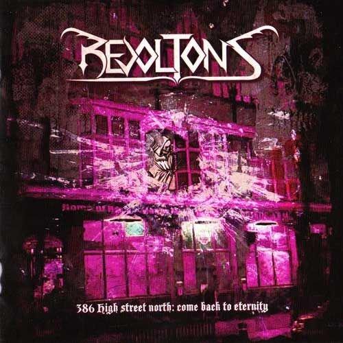 Revoltons - 386 High Street North: Come Back To Eternity