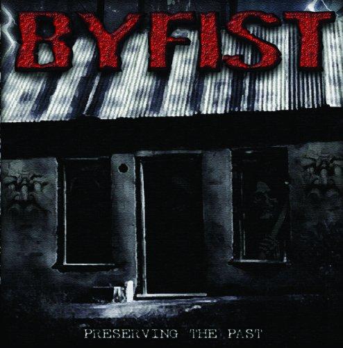 Byfist - Preserving The Past