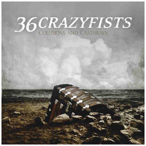 36 Crazyfists - Collisions And Castaways