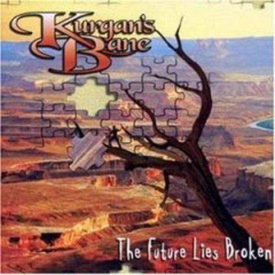 Kurgan's Bane - The Future Lies Broken