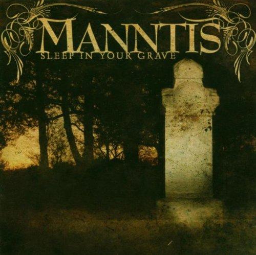 Manntis - Sleep In Your Grave + 3 Bonus Tracks + 2 Videos