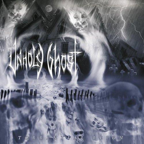 Unholy Ghost - Torrential Reign + 2 Bonus Video DIABOLIC
