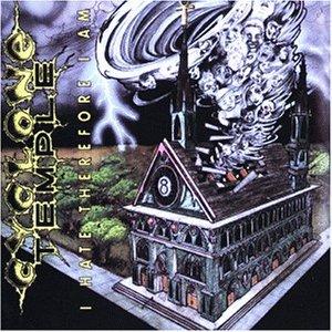 Cyclone Temple - I Hate Therefor I Am ZNÖWHITE