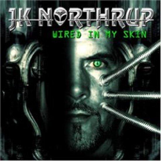 JK Northrup - Wired in my Skin