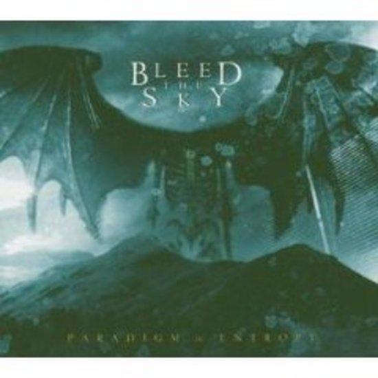 Bleed the Sky - Paradigm in Entropy