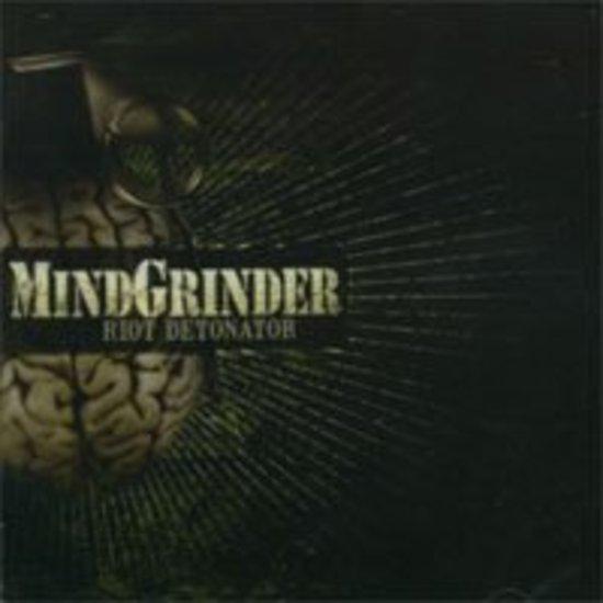 Mind Grinder / Mindgrinder - Riot Detonator