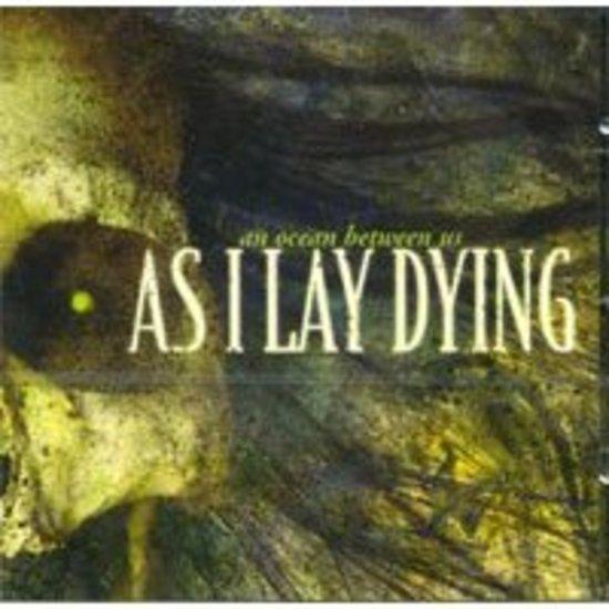 As I Lay Dying - An Ocean Between Us