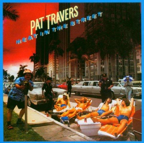 Travers, Pat - Heat in the Street REMASTERED