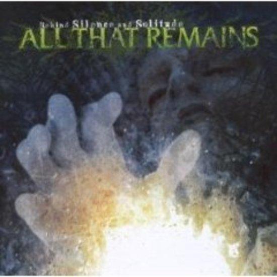 All That Remains - Behind Silence and Solitude (R&T)