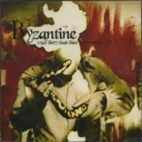 Byzantine - And They Shall Take Up Serpents