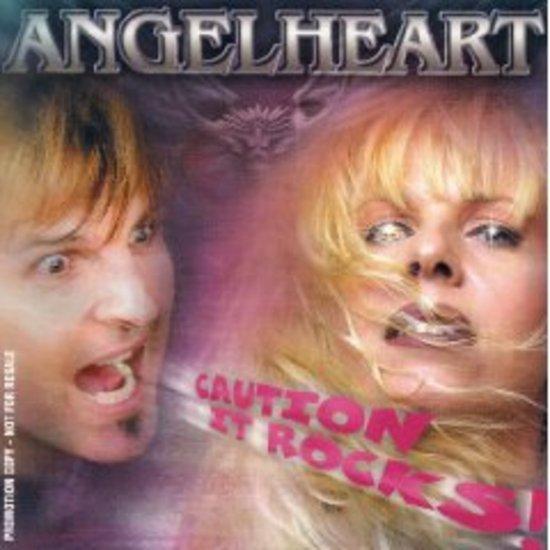 Angelheart - Caution it Rocks!