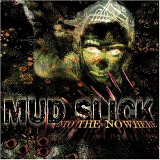 Mud Slick - Into the Nowhere