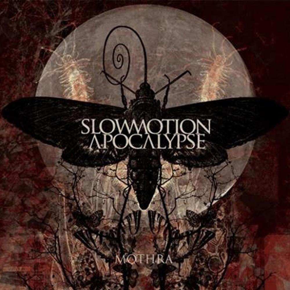 Slowmotion Apocalypse - Mothra -> BURY YOUR DEAD