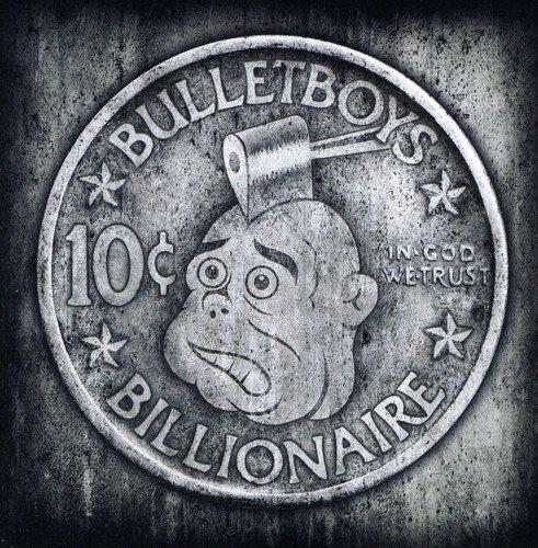 Bulletboys - 10c Billionaire