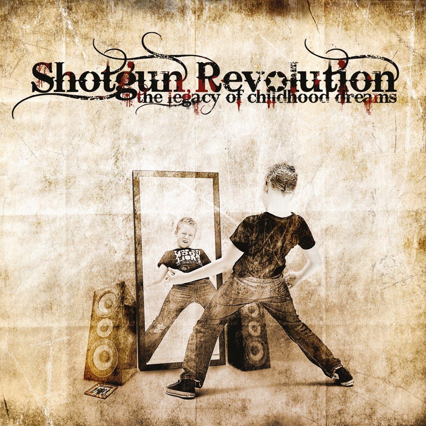 Shotgun Revolution - The Legacy Of Childhood Dreams + BONUSTRACK