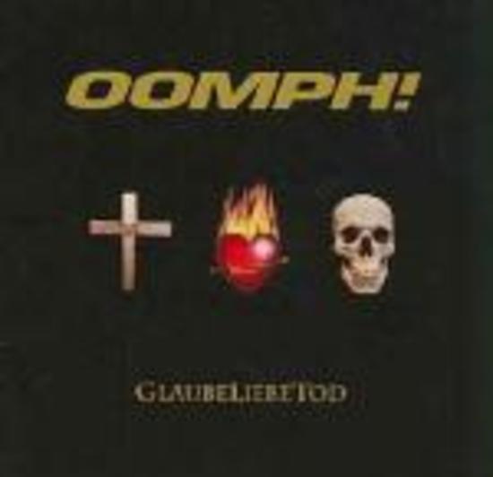 Oomph! - Glaube Liebe Tod