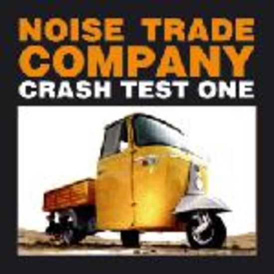 Noise Trade Company - Crash Test One CABARET VOLTAIRE