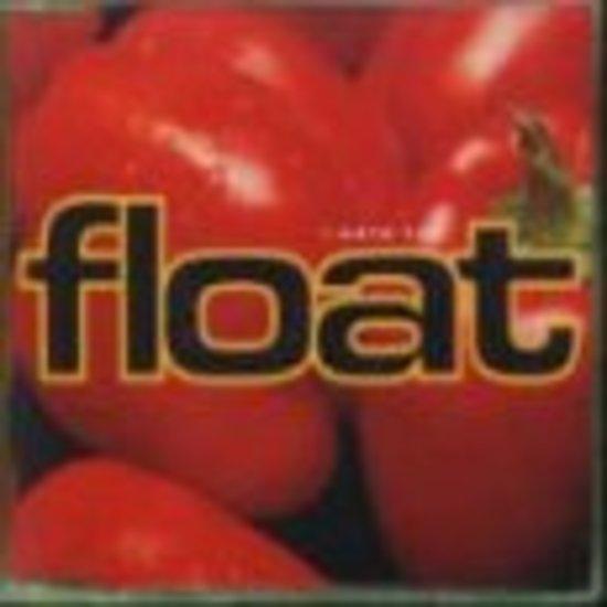 Float - I Hate you