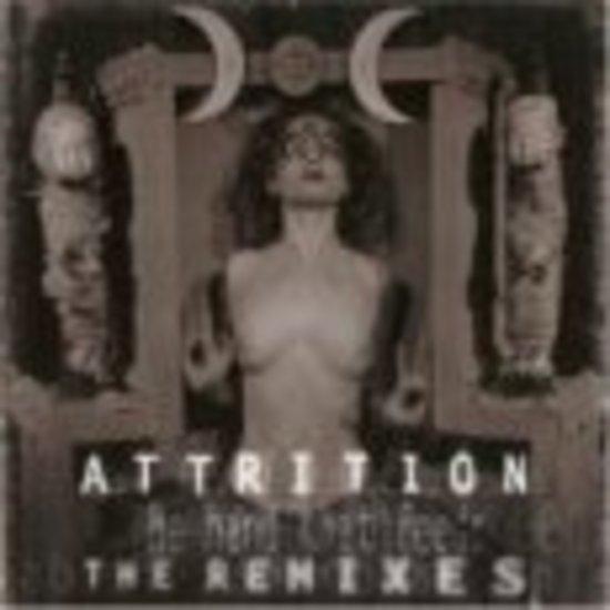 Attrition - The Hand that feeds - The Remixes