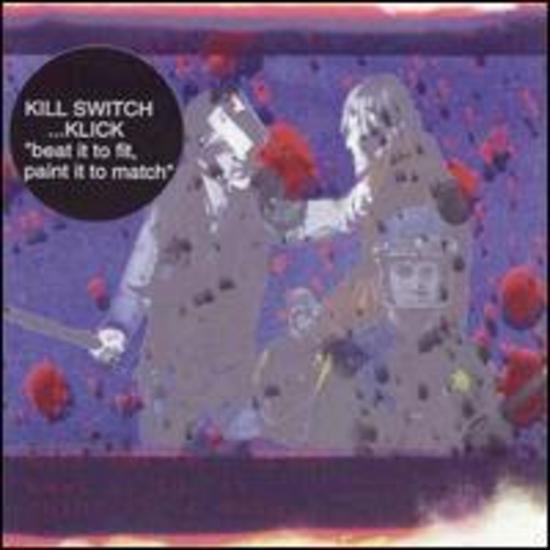 Kill Switch...Klick - Beat It to Fit, Paint It to Match