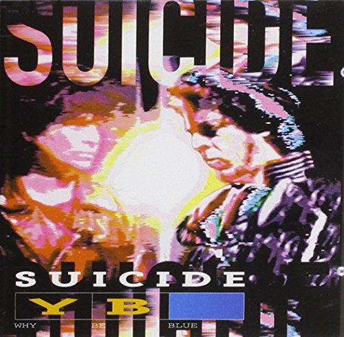 Suicide - Why Be Blue ALAN VEGA