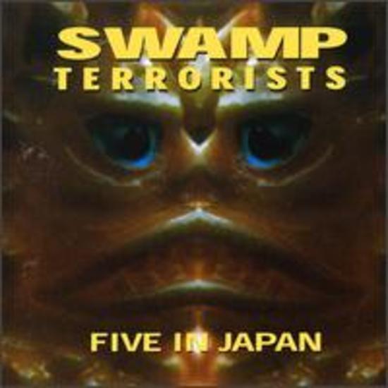 Swamp Terrorists - Five in Japan