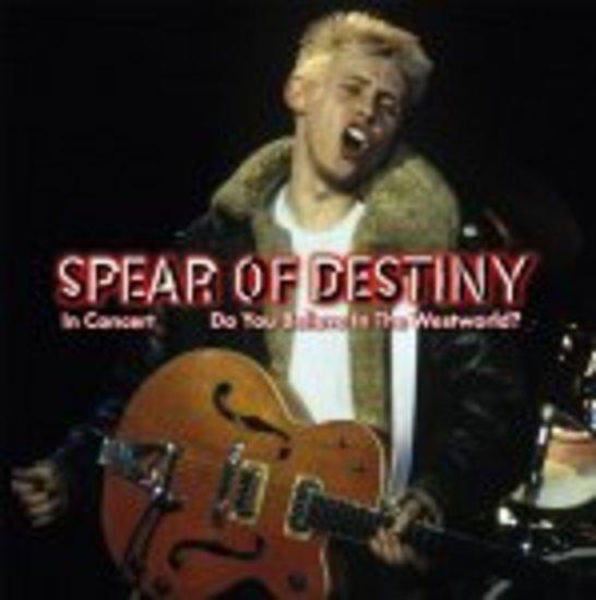 Spear Of Destiny - In Concert Westworld