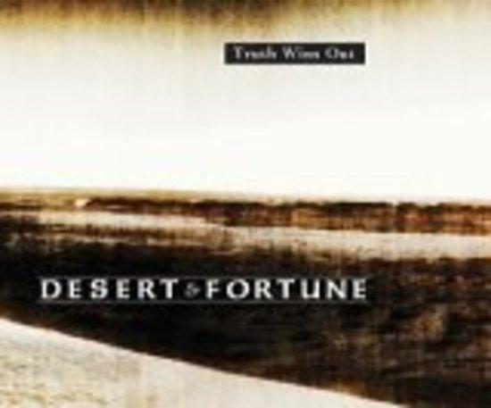 Desert + Fortune - Truth Wins Out