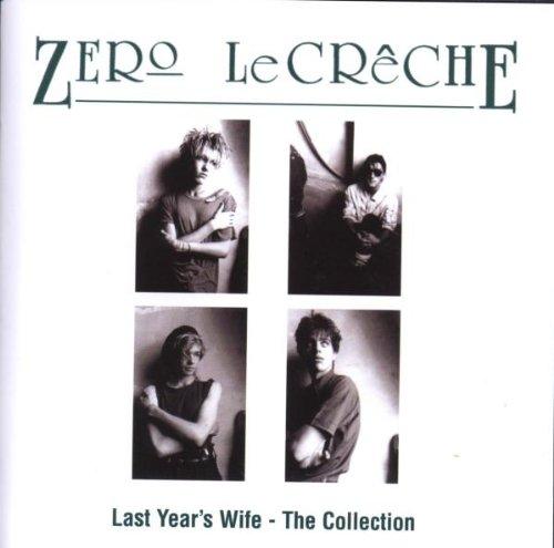 Zero le Creche - Last Years's Wife - the Collection