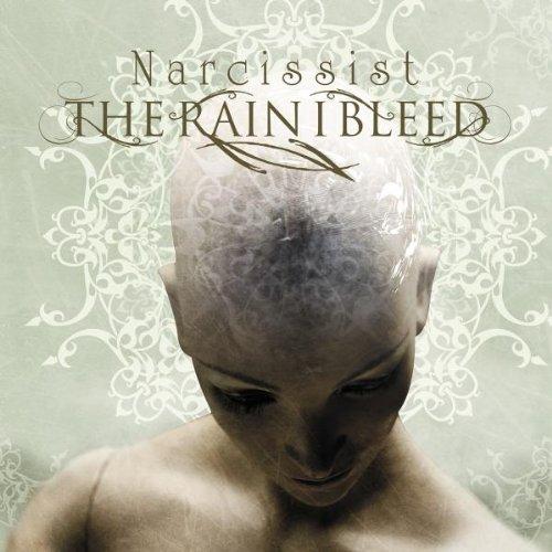 Rain I Bleed, The - Narcissist
