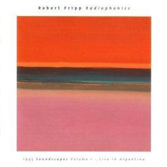 Fripp, Robert - Radiophonics