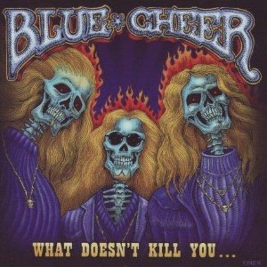 Blue Cheer - What Doesn't Kill You