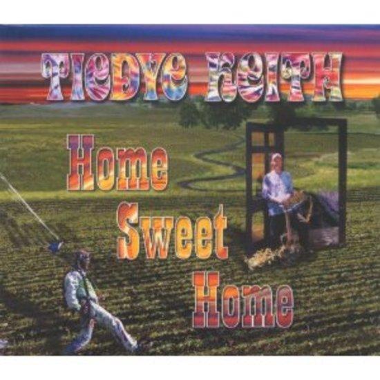 Tiedye Keith - Home Sweet Home