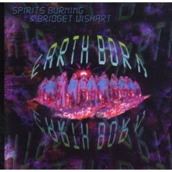 Spirits Burning / Bridget Wishart - Earth Born HAWKWIND GONG