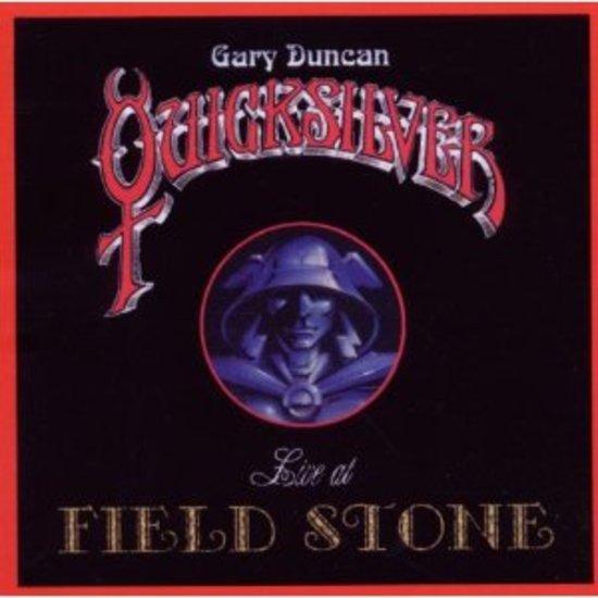 Duncan, Gary / Quicksilver - Live at Field Stone