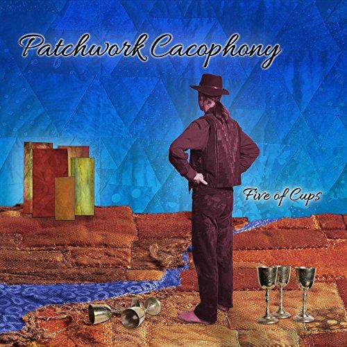 Patchwork Cacophony - Five of Cups