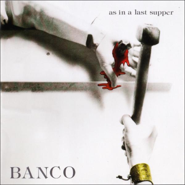 Banco Del Mutuo Soccorso - As in a Last Supper
