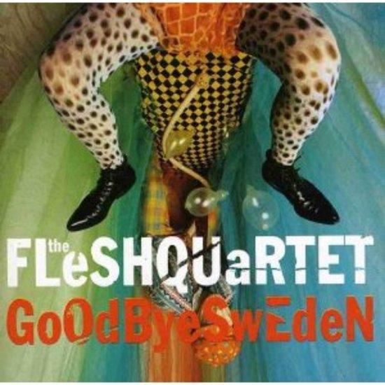 Fleshquartet - Goodbye Sweden