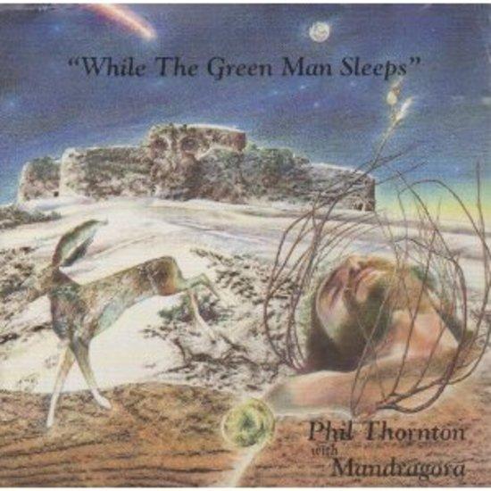 Thornton, Phil & Mandragora - While the Green Man sleeps