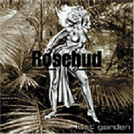 Rosebud - Lost Garden