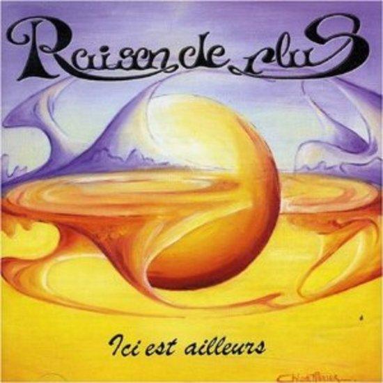 Raison de Plus - Ici est ailleurs