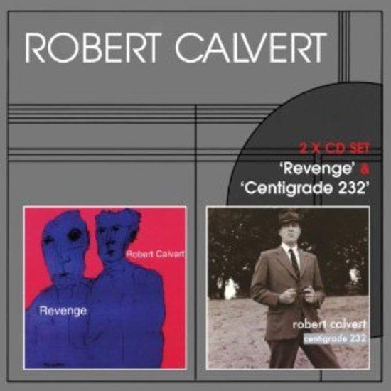 Calvert, Robert - Revenge & Centigrade 232 HAWKWIND